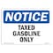 Signmission Safety Sign, OSHA Notice, 7" Height, 10" Width, Rigid Plastic, Taxed Gasoline Only Sign, Landscape OS-NS-P-710-L-18530 - alternate 1